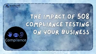 The Impact of 508 Compliance Testing on Your Business