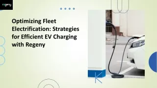 Optimizing Fleet Electrification Strategies for Efficient EV Charging with Regeny