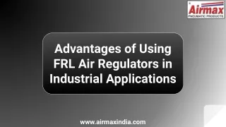 Advantages of Using FRL Air Regulators in Industrial Applications