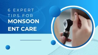 6 Expert Tips For Monsoon ENT Care