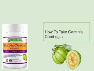 How To Take Garcinia Cambogia