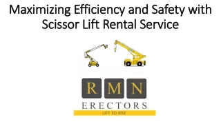 Maximizing Efficiency and Safety with Scissor Lift Rental Service