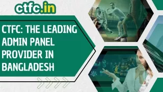 Connect with CTFC's Leading Admin Panel Provider in Bangladesh