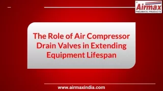 The Role of Air Compressor Drain Valves in Extending Equipment Lifespan