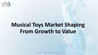 Musical Toys Market Shaping From Growth to Value