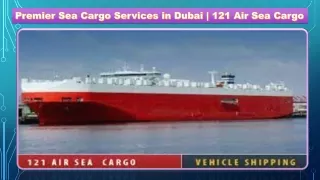 Premier Sea Cargo Services in Dubai  121 Air Sea Cargo