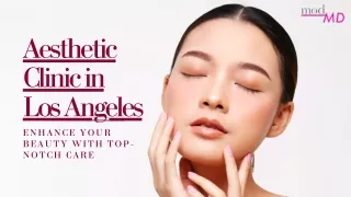 Aesthetic Clinic in Los Angeles - Enhance Your Beauty with Top-notch Care