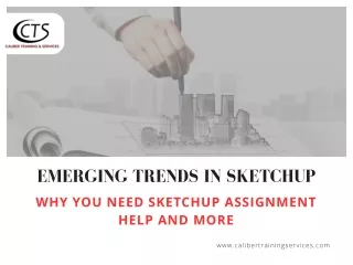 Emerging Trends in SketchUp: Why You Need SketchUp Assignment Help and More