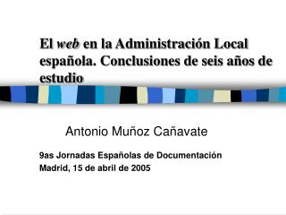 El web en la Administración Local española. Conclusiones de seis años de estudio