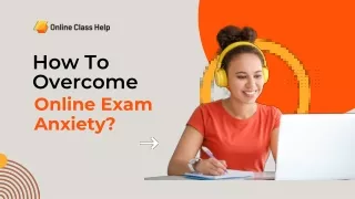 How To Overcome Online Exam Anxiety? | Online Class Help