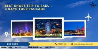 Best Short Trip To Baku - 4 Days Tour Package