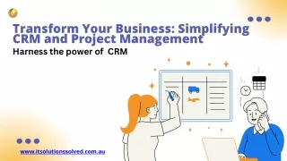 Transform Your Business Simplifying CRM and Project Management