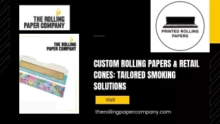 Custom Rolling Papers & Retail Cones Tailored Smoking Solutions