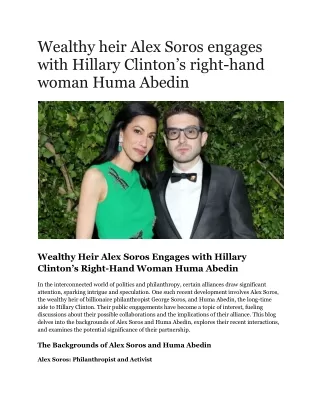 Wealthy heir Alex Soros engages with Hillary Clinton’s right-hand woman Huma Abedin