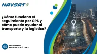 ¿Cómo funciona el seguimiento por GPS y cómo puede ayudar al transporte y la logística