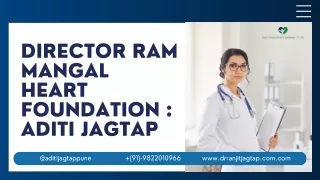 Director Ram Mangal Heart Foundation: Aditi Jagtap