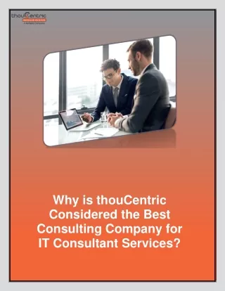 Why Is thouCentric Considered the Best Consulting Company for IT Consultant Services