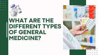 What Are the Different Types of General Medicine?