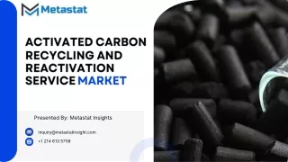 Activated Carbon Recycling and Reactivation Service Market: Trends and Forecasts