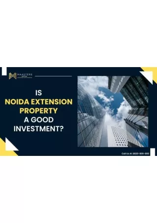 IS NOIDA EXTENSION PROPERTY A GOOD INVESTMENT