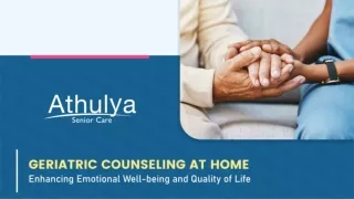 Geriatric Counseling at Home Enhancing Emotional Well-being and Quality of Life