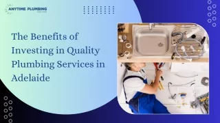 The Benefits of Investing in Quality Plumbing Services in Adelaide