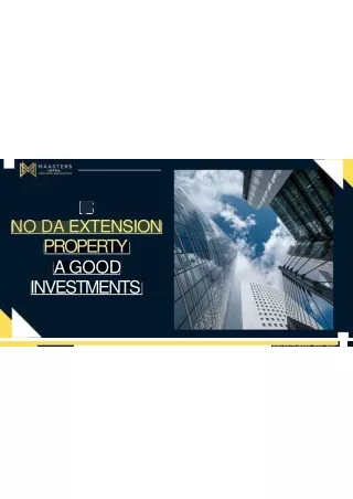 IS NOIDA EXTENSION PROPERTY A GOOD INVESTMENT