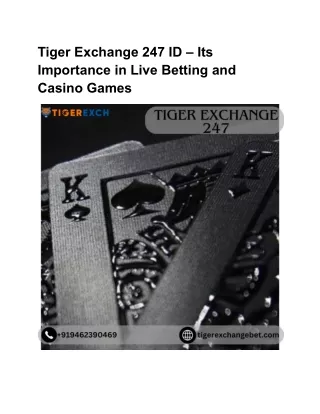 The most well-known betting ID in the world of betting is Tiger Exchange 247 ID