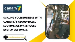 Scaling Your Business with Canary7's Cloud-Based eCommerce Warehouse System