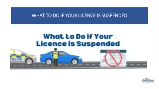 WHAT TO DO IF YOUR LICENCE IS SUSPENDED