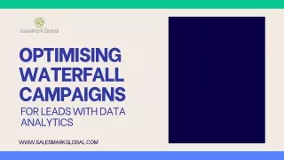 Optimising Waterfall Campaigns for Leads with Data Analytics