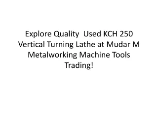 Used KCH 250 Vertical Turning Lathe