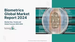 Biometrics Market Growth Trends, Overview, Size, Share Outlook By 2033