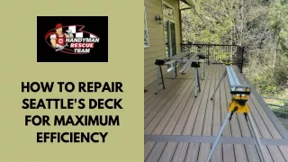 How to Repair Seattle's Deck for Maximum Efficiency