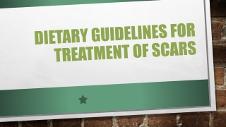 Dietary guidelines for treatment of scar