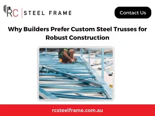 Why Builders Prefer Custom Steel Trusses for Robust Construction