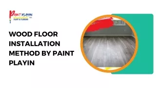 Wood Floor Installation Method by Paint Playin