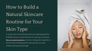 How to Build a Natural Skincare Routine for Your Skin Type