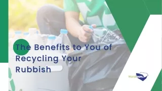 The Benefits to You of Recycling Your Rubbish