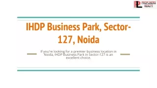 IHDP Business Park Sector 127 Noida 9899920199