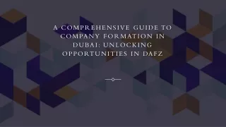 A COMPREHENSIVE GUIDE TO COMPANY FORMATION IN DUBAI: UNLOCKING OPPORTUNITIES IN