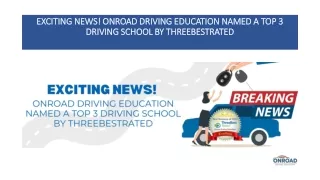 EXCITING NEWS! ONROAD DRIVING EDUCATION NAMED A TOP 3 DRIVING SCHOOL BY THREEBESTRATED