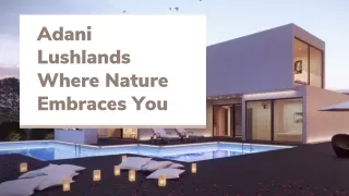 Adani Lushlands Where Nature Embraces You