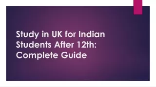 Study in UK for Indian Students After 12th: Complete Guide