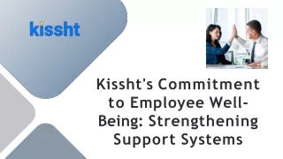 Kissht's Commitment to Employee Well-Being Strengthening Support Systems