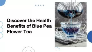 Discover the Health Benefits of Blue Pea Flower Tea