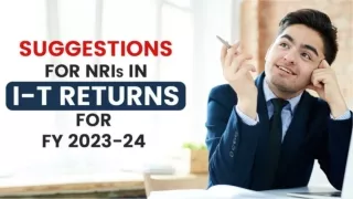 How to Impact Income Tax Returns to Non-Resident Indians (NRIs) in FY 2023-24?