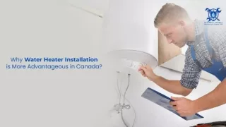 Why Water Heater Installation is More Advantageous in Canada