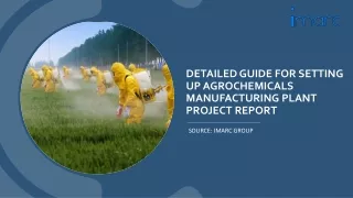 Agrochemicals Manufacturing Plant Project Report 2024: PDF