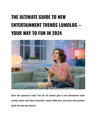 THE ULTIMATE GUIDE TO NEW ENTERTAINMENT TRENDS LUMOLOG – YOUR WAY TO FUN IN 2024